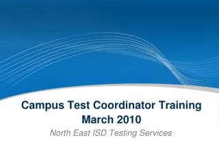 Campus Test Coordinator Training March 2010