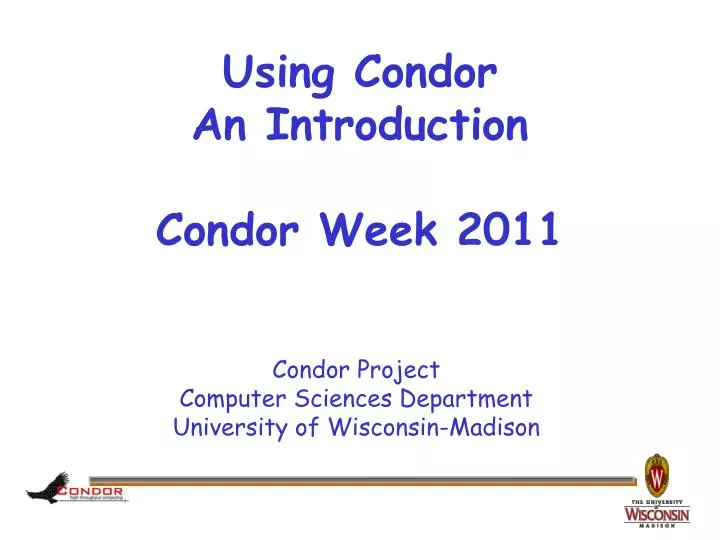 using condor an introduction condor week 2011