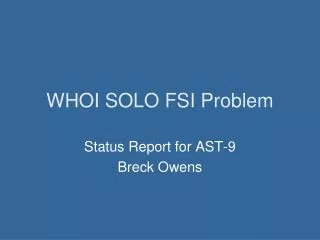 WHOI SOLO FSI Problem