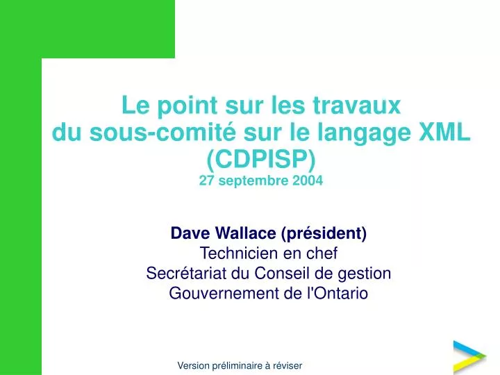le point sur les travaux du sous comit sur le langage xml cdpisp 27 septembre 2004