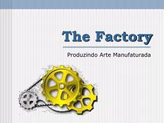 the factory