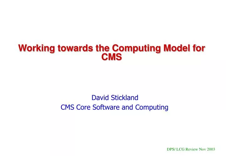 working towards the computing model for cms