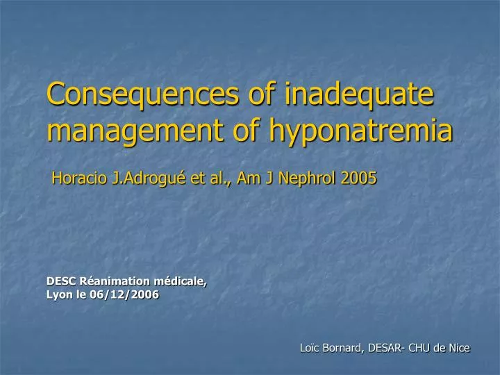 consequences of inadequate management of hyponatremia horacio j adrogu et al am j nephrol 2005