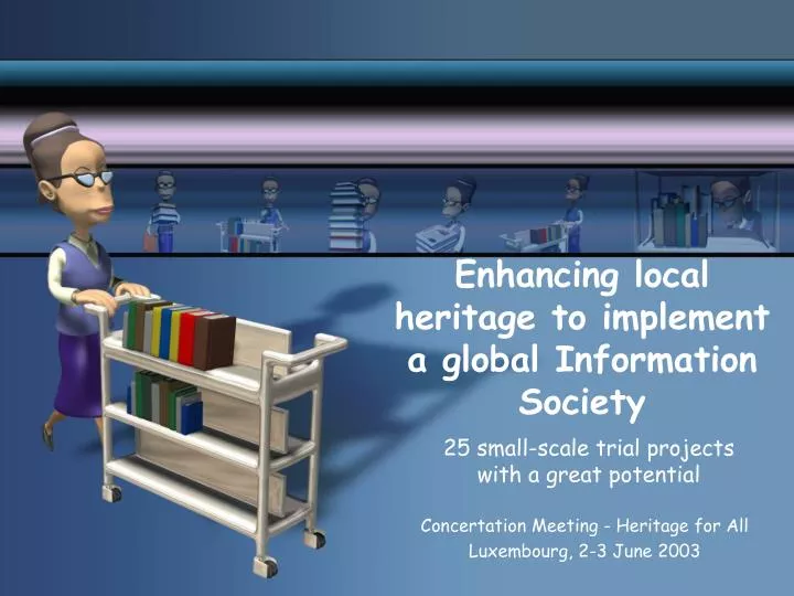 enhancing local heritage to implement a global information society
