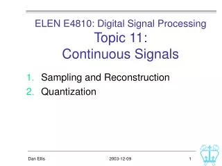 ELEN E4810: Digital Signal Processing Topic 11: Continuous Signals