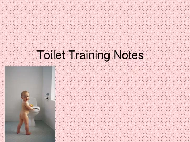 toilet training notes