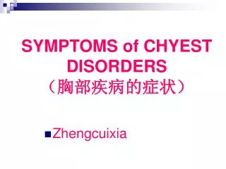 SYMPTOMS of CHYEST DISORDERS ?????????