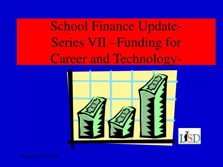 school finance update series vii funding for career and technology
