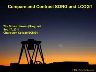 Compare and Contrast SONG and LCOGT