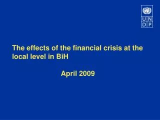 The effects of the financial crisis at the local level in BiH April 2009