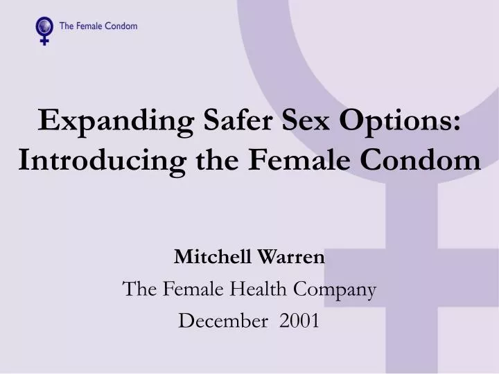 expanding safer sex options introducing t he female condom