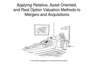 Applying Relative, Asset Oriented, and Real Option Valuation Methods to Mergers and Acquisitions