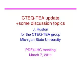 CTEQ-TEA update +some discussion topics