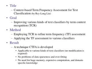 Title Context-based Term Frequency Assessment for Text Classification (by Rey-Long Liu) Goal