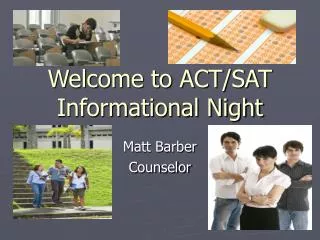 Welcome to ACT/SAT Informational Night
