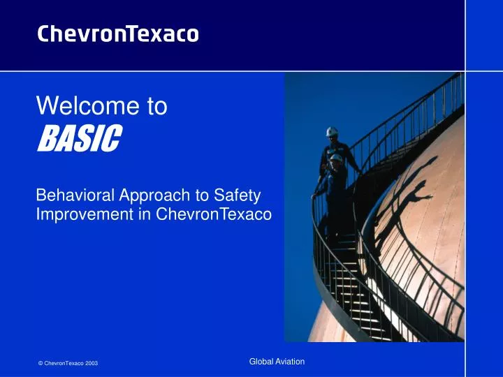 welcome to basic behavioral approach to safety improvement in chevrontexaco