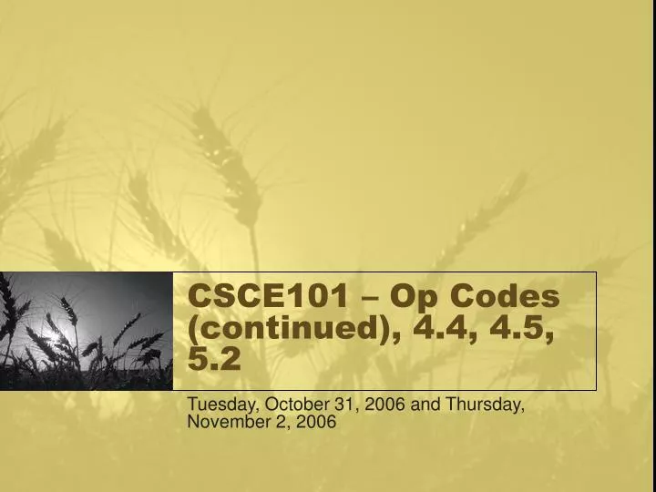 csce101 op codes continued 4 4 4 5 5 2