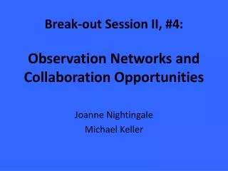 Break-out Session II, #4: Observation Networks and Collaboration Opportunities