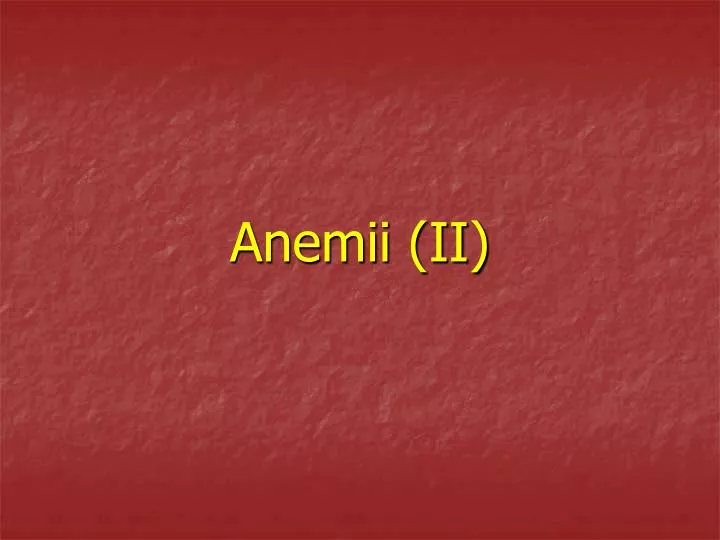 anemii ii