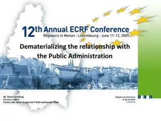 Dematerializing the relationship with the Public Administration M. Pierre Schilling