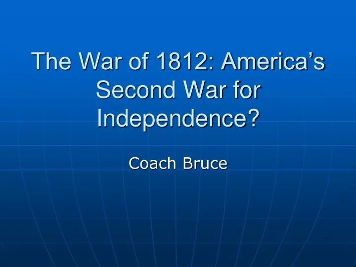 the war of 1812 america s second war for independence