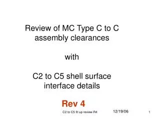 Review of MC Type C to C assembly clearances with C2 to C5 shell surface interface details