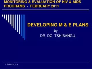 MONITORING &amp; EVALUATION OF HIV &amp; AIDS PROGRAMS - FEBRUARY 2011