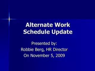 Alternate Work Schedule Update