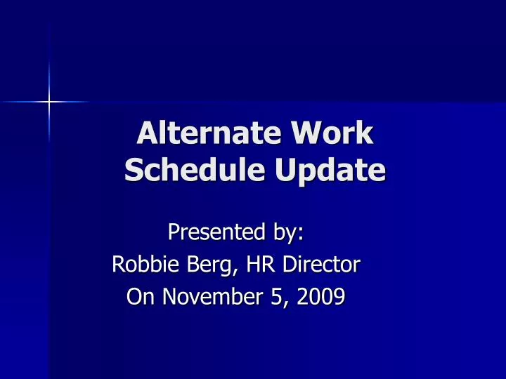 alternate work schedule update
