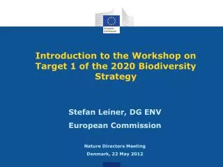 Introduction to the Workshop on Target 1 of the 2020 Biodiversity Strategy