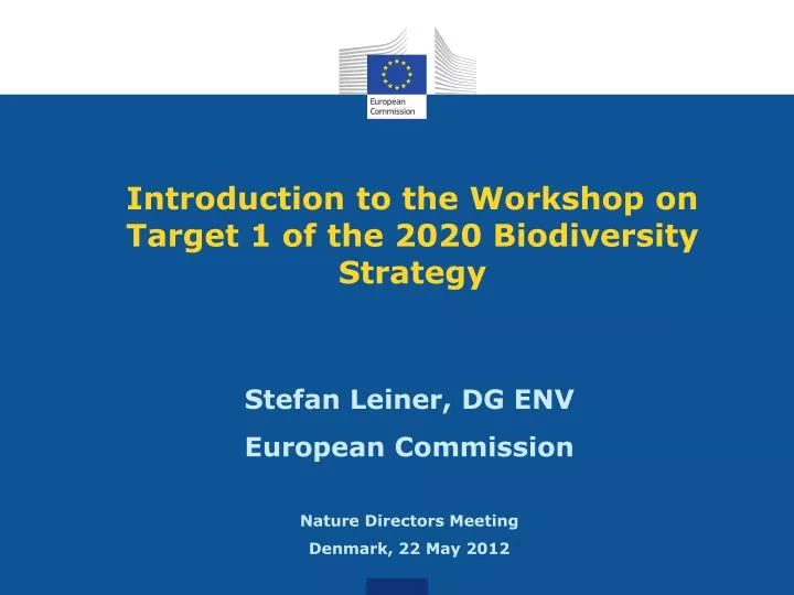 introduction to the workshop on target 1 of the 2020 biodiversity strategy