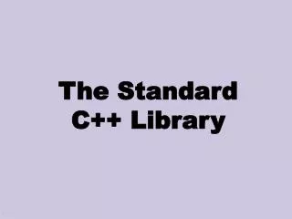 The Standard C++ Library