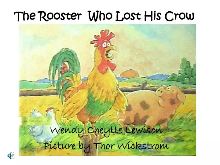 the rooster who lost his crow