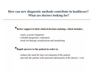 How can new diagnostic methods contribute in healthcare ? What are doctors looking for?