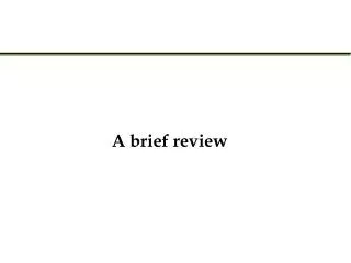 A brief review