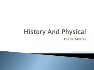 History And Physical