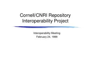 Cornell/CNRI Repository Interoperability Project