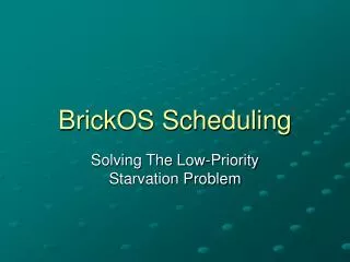 BrickOS Scheduling