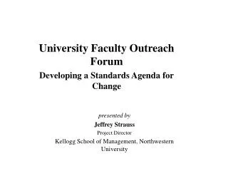 University Faculty Outreach Forum Developing a Standards Agenda for Change