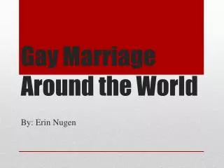 Gay Marriage Around the World
