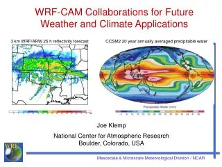 Joe Klemp National Center for Atmospheric Research Boulder, Colorado, USA