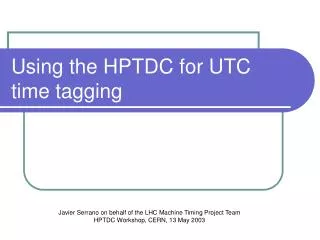 Using the HPTDC for UTC time tagging