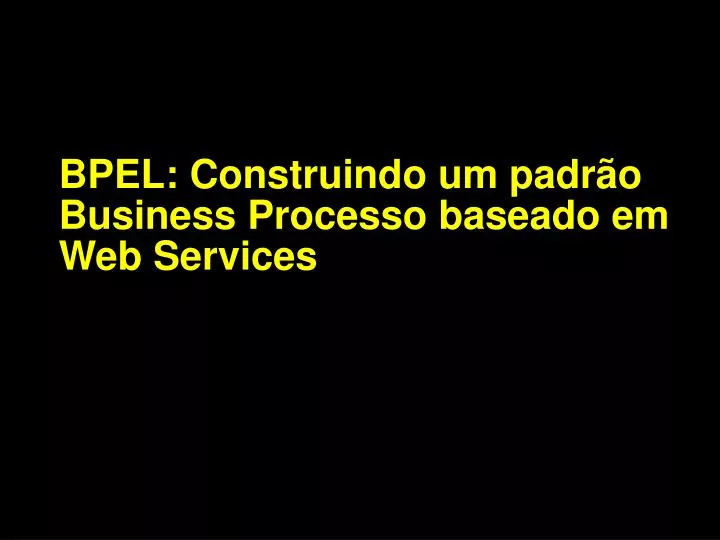 bpel construindo um padr o business processo baseado em web services
