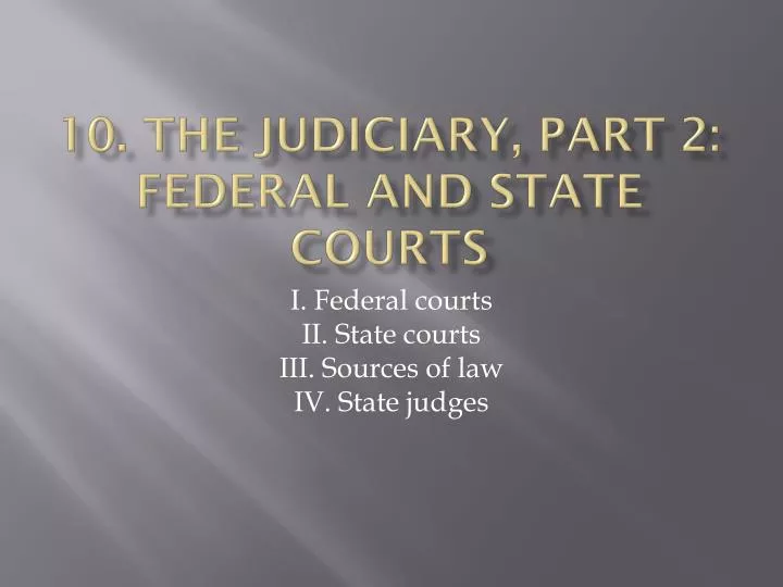 10 the judiciary part 2 federal and state courts