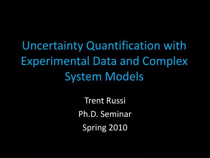 uncertainty quantification with experimental data and complex system models