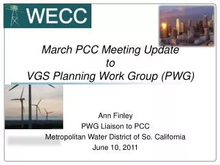 March PCC M eeting Update to VGS Planning Work Group (PWG )