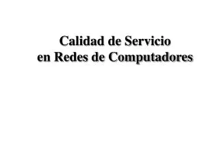 calidad de servicio en redes de computadores