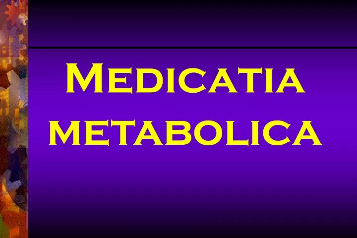 medicatia metabolica