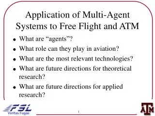 Application of Multi-Agent Systems to Free Flight and ATM