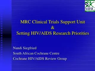 Nandi Siegfried South African Cochrane Centre Cochrane HIV/AIDS Review Group